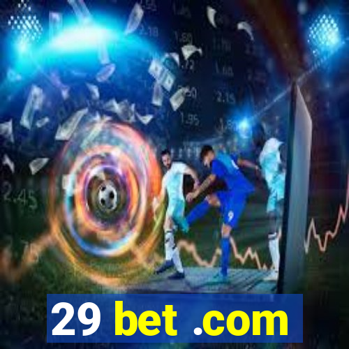 29 bet .com